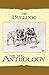 The Bulldog - A Dog Anthology (A Vintage Dog Books Breed Classic)