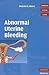 Abnormal Uterine Bleeding with DVD (Cambridge Clinical Guides)