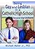 Being Gay and Lesbian in a Catholic High School: Beyond the Uniform (Haworth Gay and Lesbian Studies)
