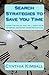 Search Strategies to Save You Time: Learn the Rules That Will Make Your Internet Searches More Productive