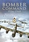 Bomber Command 1939 - 1945: A Reference to the Men - Aircraft and Operational History