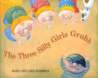 The Three Silly Girls Grubb (Hardcover)