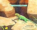 About Reptiles: A Guide for Children