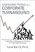 Leveraging People for a Corporate Turnaround: Leadership and Management Guidance for Organizational Change