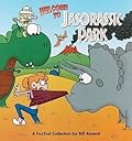 Welcome to Jasorassic Park: A FoxTrot Collection