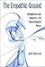 The Empathic Ground: Intersubjectivity and Nonduality in the Psychotherapeutic Process (Transpersonal Humanist Psychol)