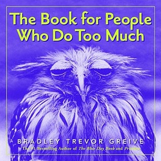 The Book For People Who Do Too Much (Hardcover)