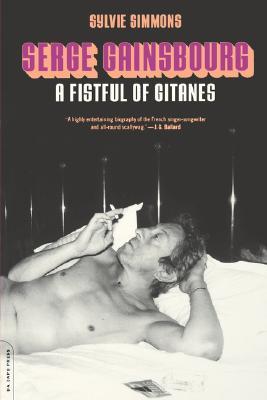 Serge Gainsbourg: A Fistful Of Gitanes (Paperback)
