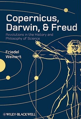 Copernicus, Darwin, and Freud: Revolutions in the History and Philosophy of Science (Paperback)
