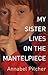 My Sister Lives on the Mant...