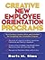Creative New Employee Orientation Programs: Best Practices, Creative Ideas, and Activities for Energizing Your Orientation Program