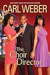 The Choir Director by Carl Weber