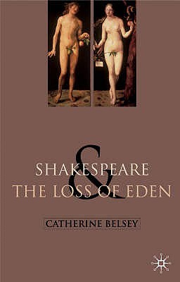 Shakespeare and the Loss of Eden: The Construction of Family Values in Early Modern Culture (Paperback)