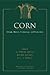 Corn: Origin, History, Technology, and Production (Wiley Series in Crop Science)
