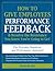 How to Give Employees Performance Feedback & Resolve the Resistance You Know You're Going to Get!