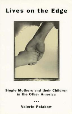 Lives on the Edge: Single Mothers and Their Children in the Other America (Paperback)