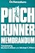 The Pinch Runner Memorandum