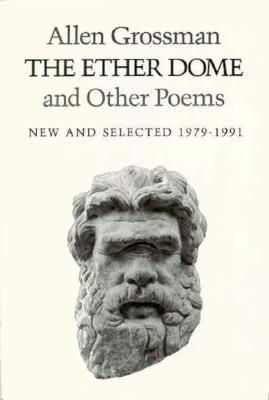 The Ether Dome and Other Poems: New and Selected (1979-1991)