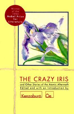 The Crazy Iris and Other Stories of the Atomic Aftermath (Paperback)