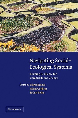 Navigating Social-Ecological Systems: Building Resilience for Complexity and Change (Paperback)