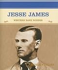 Jesse James: Western Bank Robber