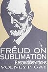 Freud on Sublimation: Reconsiderations (Religious Studies) Freud on Sublimation: Reconsiderations (Religious Studies)