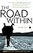 The Road Within: True Stories of Transformation and the Soul (Travelers' Tales Guides)