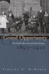 Grand Opportunity: The Gaelic Revival and Irish Society, 1893-1910 (Irish Studies)