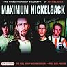 Maximum Nickelback: The Unauthorised Biography of Nickelback (Maximum series)