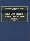 Research in Multi-Level Issues, Volume 4: Multi-Level Issues in Strategy and Methods
