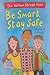 Be Smart, Stay Safe (The Willow Street Kids)