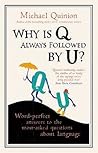Why is Q Always Followed by U? by Michael Quinion