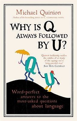Why is Q Always Followed by U?: Word-Perfect Answers to the Most Asked Questions About Language (Hardcover)