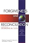 Forgiveness & Reconciliation: Public Policy & Conflict Transformation Forgiveness & Reconciliation: Public Policy & Conflict Transformation