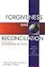 Forgiveness & Reconciliation by Raymond G. Helmick Forgiveness & Reconciliation by Raymond G. Helmick