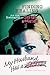 My Husband Has a Secret: Finding Healing for the Betrayal of Sexual Addiction
