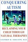 Conquering Autism: Reclaiming Your Child Through Natural Therapies