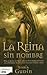 La Reina Sin Nombre by María Gudín