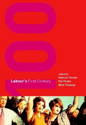 Labour's First Century (Hardcover)