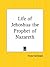 Life of Jehoshua the Prophet of Nazareth