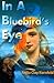 In a Bluebird's Eye