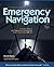 Emergency Navigation: Improvised and No-Instrument Methods for the Prudent Mariner, 2nd Edition