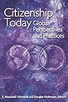Citizenship Today: Global Perspectives and Practices Citizenship Today: Global Perspectives and Practices
