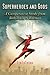 Superheroes and Gods: A Com...