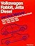 Volkswagen Rabbit, Jetta Diesel Service Manual Including Pickup Truck and Turbo-Diesel 1977, 1978, 1979, 1980, 1981, 1982, 1983, 1984