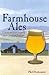 Farmhouse Ales by Phil Markowski