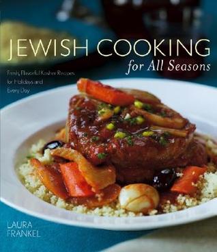 Jewish Cooking for All Seasons: Fresh, Flavorful Kosher Recipes for Holidays And Every Day (Hardcover)