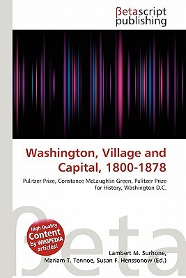 Washington, Village and Capital, 1800-1878 (Paperback)