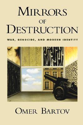 Mirrors of Destruction: War, Genocide, and Modern Identity (Paperback)