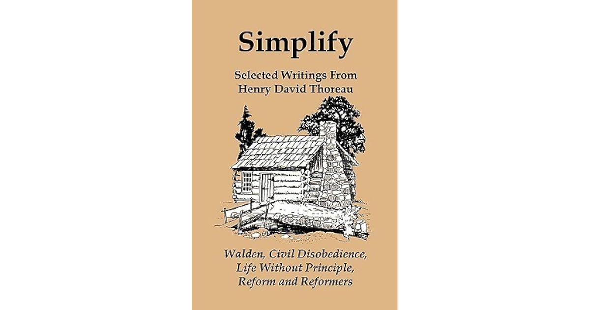 Simplify Selected Writings from Henry David Thoreau; Walden, Civil